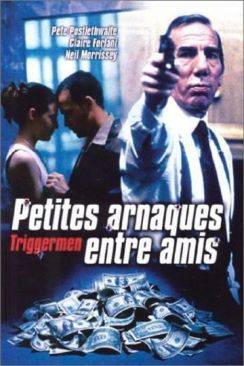 Petites arnarques entre amis (Triggermen) wiflix