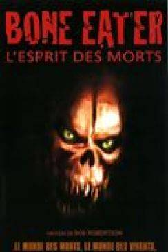 Bone Eater - L'Esprit des morts wiflix