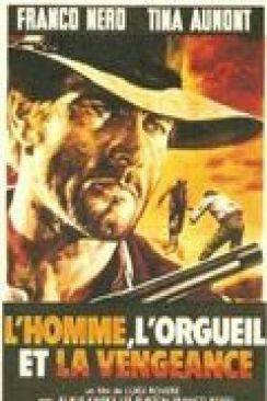 L'Homme, l'orgueil et la vengeance (L'uomo, l'orgoglio, la vendetta) wiflix