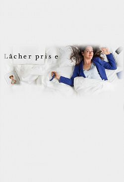 Lâcher prise - Saison 4 wiflix