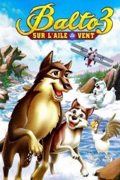 Balto 3 : Sur l'aile du vent (Balto III : Wings of Change) wiflix