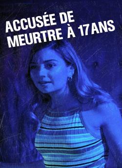 Accusée de meurtre à 17 ans wiflix