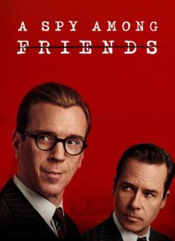 A Spy Among Friends - Saison 1 wiflix