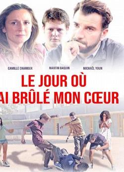 Le Jour où j'ai brûlé mon cœur wiflix