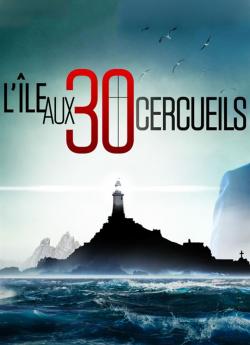 L'Île aux 30 cercueils (2022) - Saison 1 wiflix