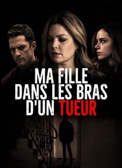 Ma fille dans les bras d'un tueur wiflix