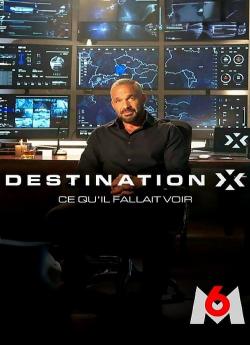 Destination X : ce qu'il fallait voir - Saison 1 wiflix