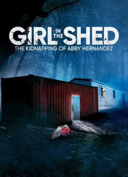 Girl in the Shed: The Kidnapping of Abby Hernandez wiflix