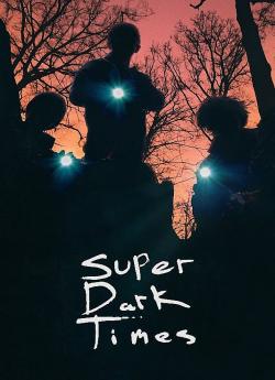 Super Dark Times wiflix