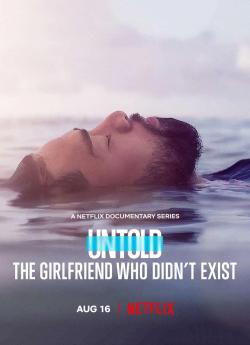 Untold: The Girlfriend Who Didn't Exist (2022) - Saison 1 wiflix