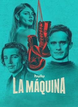 La Máquina - Saison 1 wiflix