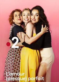 L'amour (presque) parfait - Saison 1 wiflix